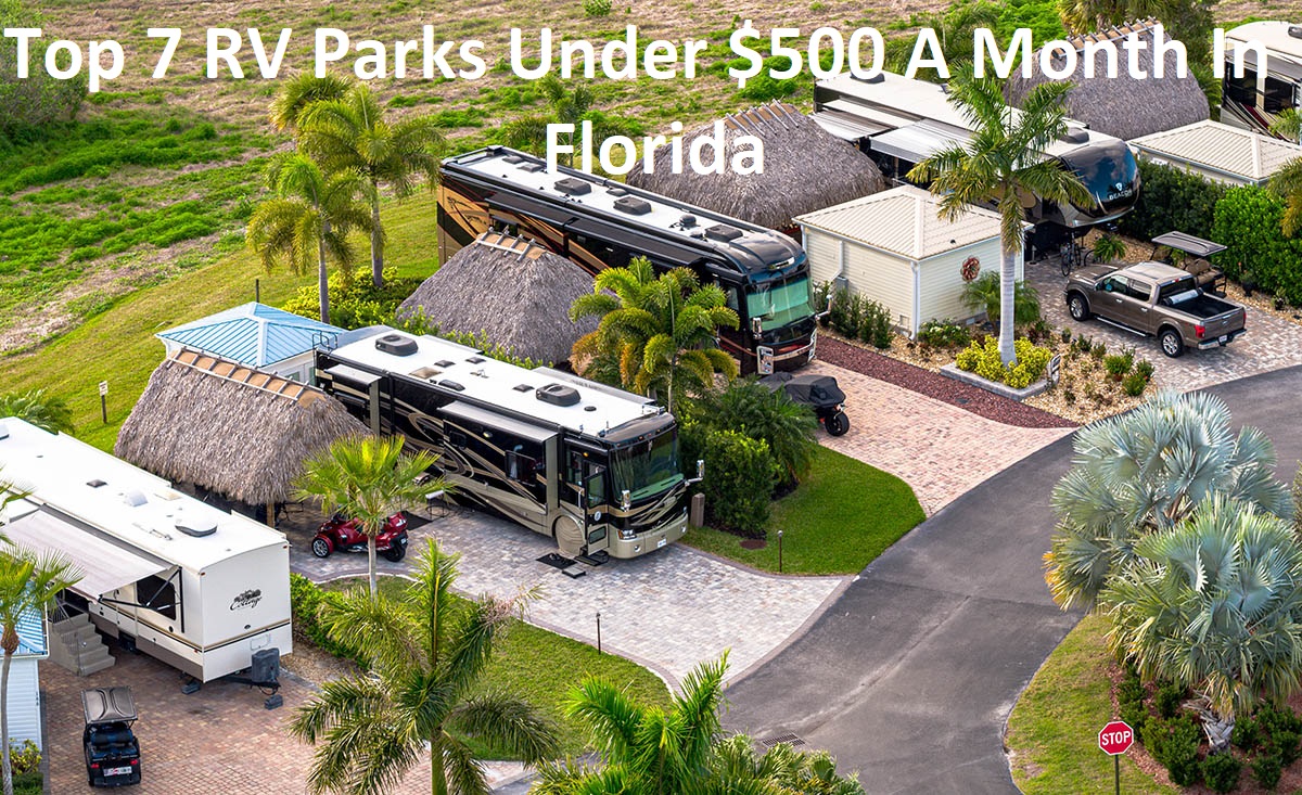 Top 7 RV Parks Under $500 A Month In Florida