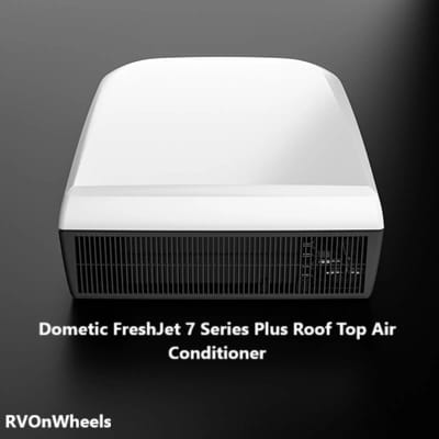 Dometic FreshJet 7 Series Plus Roof Top Air Conditioner