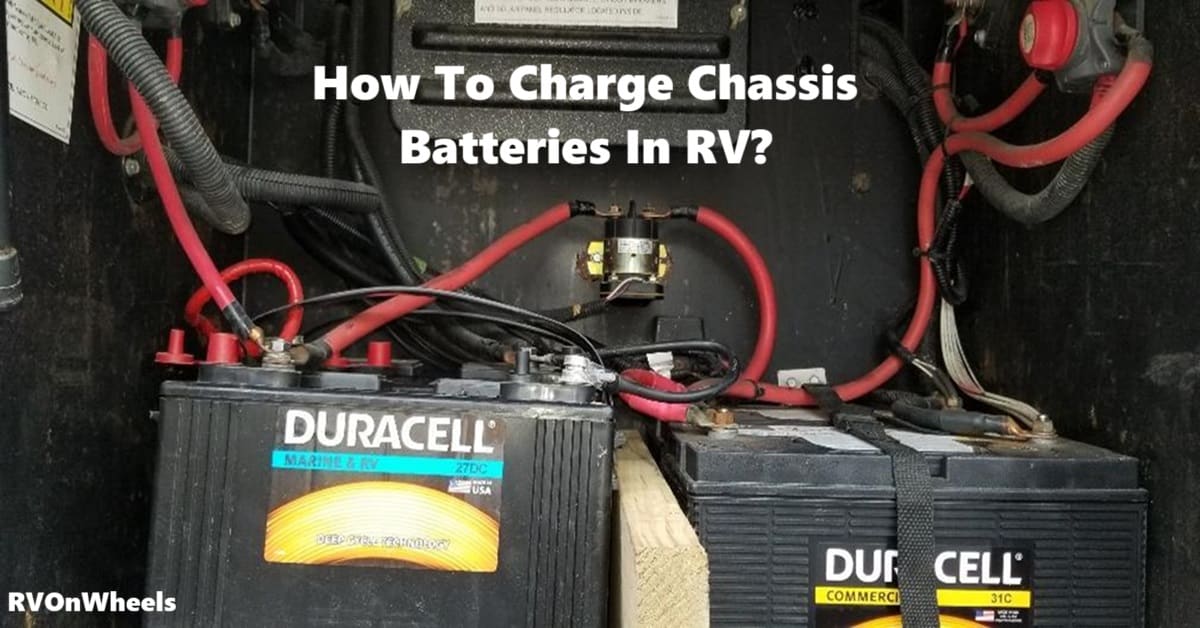 How To Charge Chassis Batteries In Rv