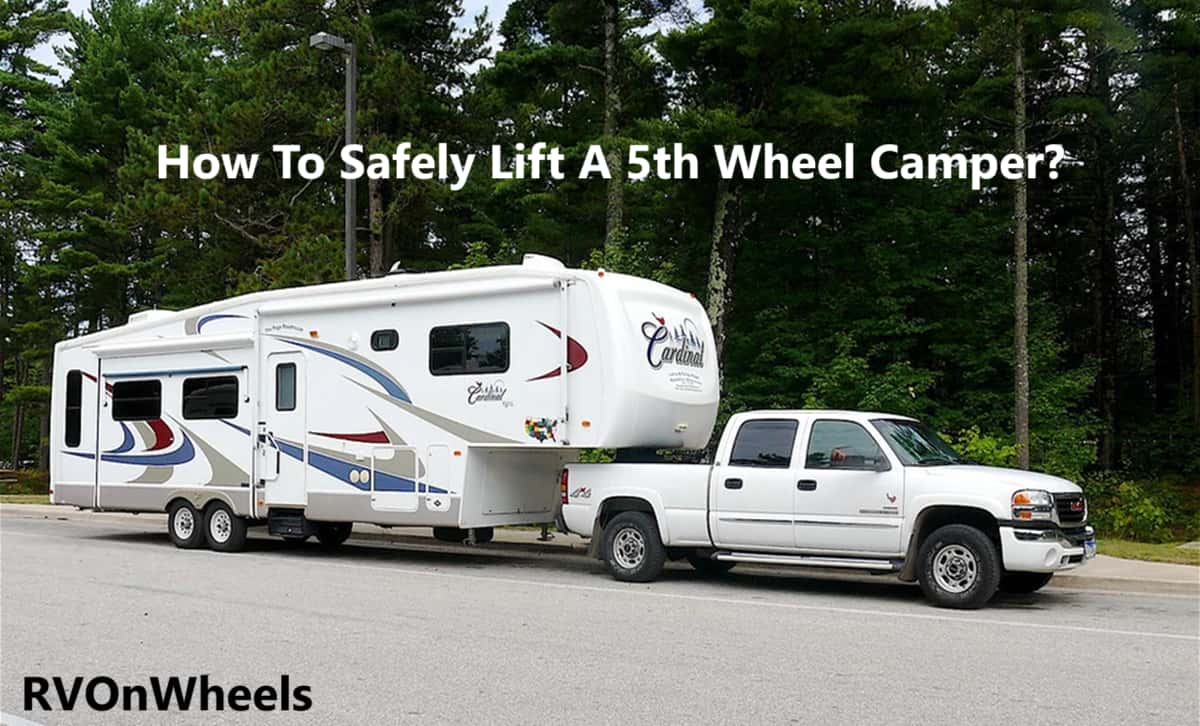 How To Safely Lift A 5th Wheel Camper